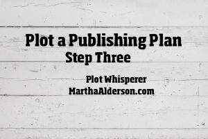 Plot a Publishing Plan Step Three